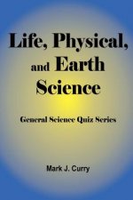 Life, Physical, and Earth Science: General Science Quiz Series