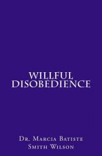 Willful Disobedience