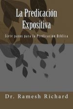 La Predicacion Expositiva: Siete Pasos Para La Predicacion Biblica