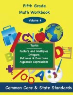 Fifth Grade Math Volume 4: Factors and Multiples, Integers, Patterns and Functions, Algebraic Expressions