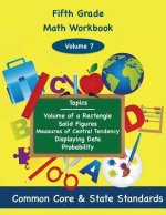 Fifth Grade Math Volume 7: Volume of a Rectangle, Solid Figures, Measures of Central Tendency, Displaying Data, Probability