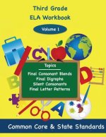 Third Grade ELA Volume 1: Final Consonant Blends, Final Digraphs, Silent Consonants, Final Letter Patterns