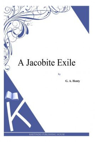 A Jacobite Exile