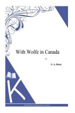 With Wolfe in Canada