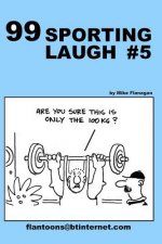99 Sporting Laugh #5: 99 great and funny cartoons.