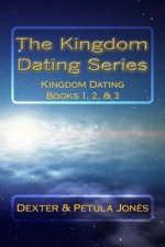 The Kingdom Dating Series: Kingdom Dating Books 1, 2, & 3