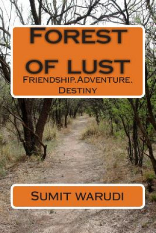 Forest of lust: Friendship.Adventure.Destiny