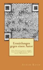 Ermittlungen gegen einen Autor: Ein Stück viele jahre nach dem Roman 