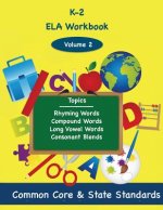 K-2 ELA Volume 2: Rhyming Words, Compound Words, Long Vowel Words, Consonant Blends