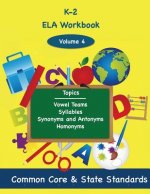 K-2 ELA Volume 4: Vowel Teams, Syllables, Synonyms and Antonyms, Homonyms