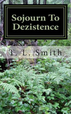 Sojourn To Dezistence