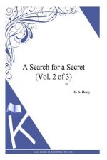 A Search for a Secret (Vol. 2 of 3)