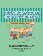 High-Efficiency Overseas Chinese Learning Series, Word Study Series, 6b: Word Study Series