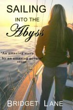 Sailing Into the Abyss: A True Adventure Story