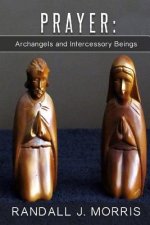 Prayer: Archangels and Intercessory Beings