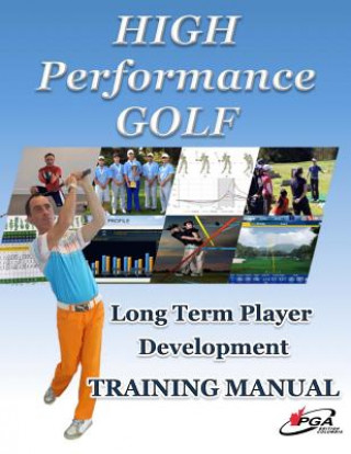 High Performance Golf Training Manual: Complete Golf Training system for players serious about reaching highest level. Includes Fitness, Mental Game,