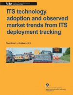ITS technology adoption and observed market rends from ITS deployment tracking: final report october 8, 2010