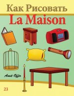 How to Draw Stuff in the House (Russian Edition): Activity Books for the Whole Family