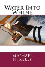 Water Into Whine