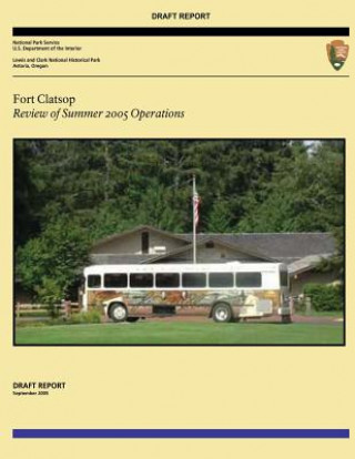 Fort Clatsop: Review of Summer 2005 Operations