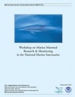 Workshop on Marine Mammal Research and Monitoring in the National Marine Sanctuaries: Wailea, Maui, Hawaii 28 November 1999