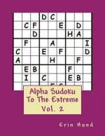 Alpha Sudoku To The Extreme Vol. 2