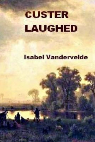 Custer Laughed: none