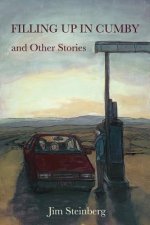 Filling Up In Cumby: And Other Stories