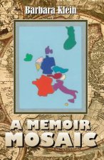 A Memoir Mosaic: The Europe of My Heart