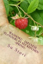 Washoku - Japanese Flavours in My Kitchen Spring: Healing with Foods