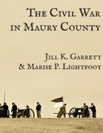 The Civil War in Maury County, Tennessee