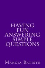 Having Fun Answering Simple Questions