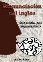 Pronunciación del Inglés: Guía Práctica Para Hispanohablantes