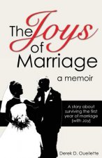 Joys of Marriage: A story about surviving the first year of marriage (with Joy)