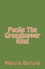 Paulie The Grasshopper King