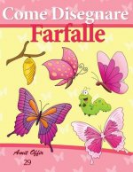 Come Disegnare: Farfalle: Disegno Per Bambini: Imparare a Disegnare