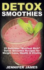 Detox Smoothies: 25 Delicious 