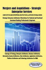 Mergers and Acquisitions - Strategic Enterprise Services: M&A - Business and Application Architecture aligned with Strategy & EA