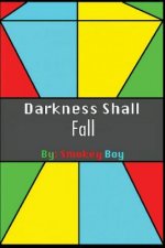 Darkness Shall Fall: The first book in 
