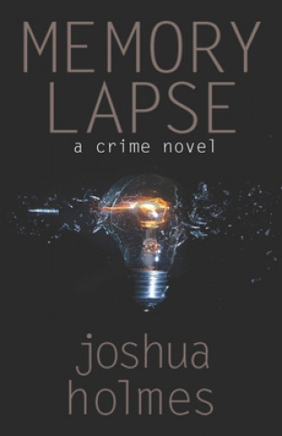 Memory Lapse: A Crime Novel