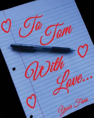 To Tom, With Love...