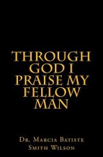 Through God I Praise My Fellow Man