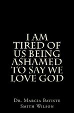 I am Tired of Us Being Ashamed to Say We Love God