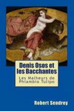 Denis Osos et Les Bacchantes: Les Malheurs de Phlambio Tulipo