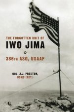 The Forgotten Unit of Iwo Jima: 386th ASG, USAAF