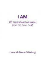 I Am: 365 Inspirational Messages from the Great I AM