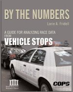 By the Numbers: A Guide for Analyzing Race Data from Vehicle Stops