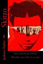 Skitzo: The rebirth of Christ. Whether you like it or not.
