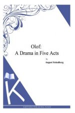 Olof: A Drama in Five Acts