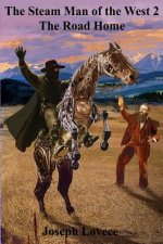 The Steam Man of the West 2: The Road Home